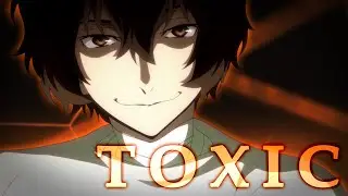[AMV] Dazai Osamu - Toxic