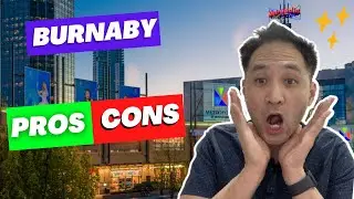 Moving to Burnaby BC PROS and CONS 2023 EVERYTHING You NEED To KNOW!