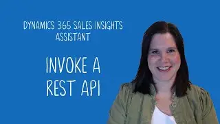 Dynamics 365 Sales Insights Assistant: Invoke a REST API