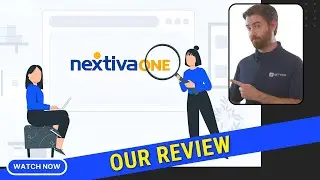 NextivaOne - Our Comprehensive Overview