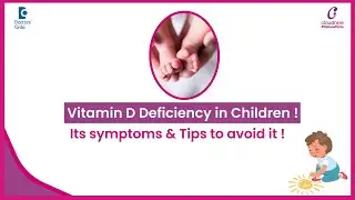 How to avoid Vitamin D deficiency in Children? | Rickets in Kids - Dr. Mahishma K | Doctors Circle