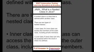 JAVA : What is a nested class in Java? SDET Automation Testing Interview Questions & Answers