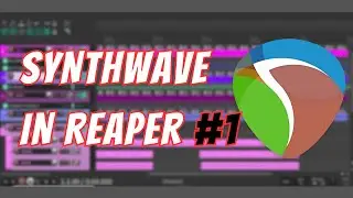 Synthwave in Reaper #1
