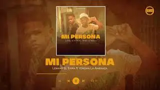 Leikany el Erifa ft. Yordan la Amenaza - Mi Persona