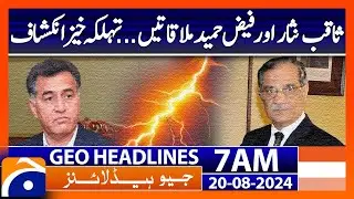 Ex-CJP Saqib Nisar - Gen (r) Faiz Hameed | Geo News 7 PM Headlines | 20th August 2024