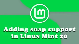 Enable snap support in Linux Mint 20 Ulyana | 2022