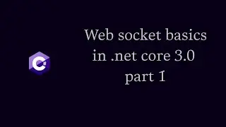 Web socket basics in .net core 3.0 part 1