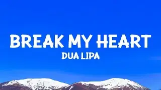 @dualipa - Break My Heart (Lyrics)