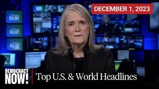 Top U.S. & World Headlines — December 1, 2023