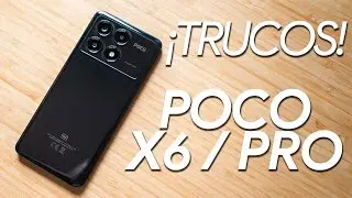 POCO X6 y POCO X6 Pro, ¡TRUCOS y SECRETOS!