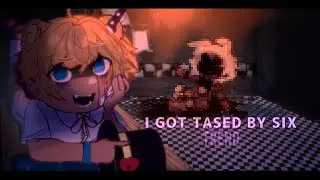I GOT TASED BY SIX || FNaF || Cassidy || TW