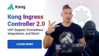 Kong Ingress Controller 2.0: UDP Support, Prometheus Integrations, and More!