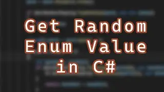 How to Get a Random Enum Value in C# (Also Works in Unity)