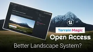 TerrainMagic Open Access with a Plan for a Better Landscape System for Unreal Engine 5