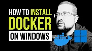 How to Install Docker on Windows