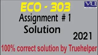 Eco303 Assignment No.1 2021 || complete  & accurate idea solution || by     Truehelperehlper