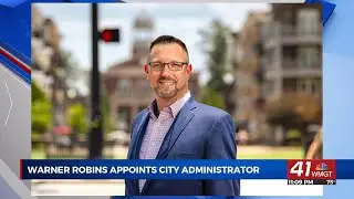 City of Warner Robins appoints City Administrator