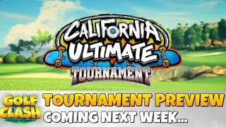 TOURNAMENT REVEAL & PREVIEW: California Ultimate Tournament | Golf Clash