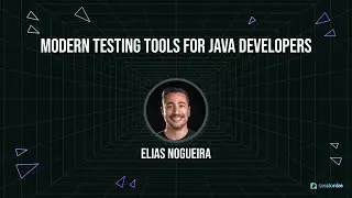 Modern Testing Tools for Java Developers by Elias Nogueira