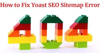 Fix Yoast SEO Sitemap 404 Error on WordPress Website!!