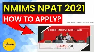 NMIMS NPAT 2021: How To Apply? | NPAT 2021 Registration | NPAT 2021 Application Form