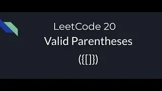 LeetCode 20 : Valid Parentheses : Java