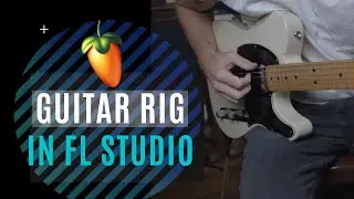 Beginners Guide to using GUITAR RIG in FL Studio