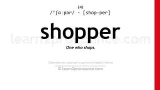 Pronunciation of Shopper | Definition of Shopper