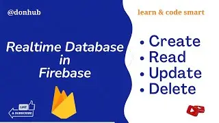 Unveiling the power of Firebase realtime database | Create, Read, Update, Delete