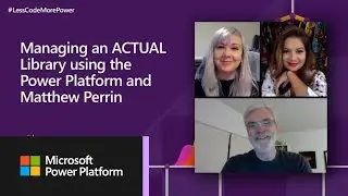 Managing a Library using the Microsoft Power Platform and Matthew Perren | 