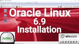 Oracle Linux 6.9 Installation + VMware Tools on VMware Workstation [2017]