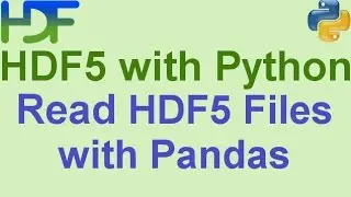 10/10- HDF5 with Python: How to Read HDF5 Files using Pandas