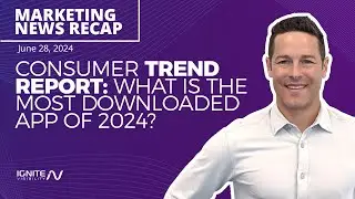 Consumer Trend Report: What Is the Most Downloaded App of 2024?