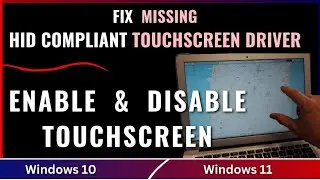 Enable & Disable TouchScreen: Fix HID-Compliant Touch Screen Missing in Windows 10 and Windows 11