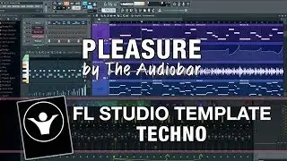 Techno FL Studio Template - Pleasure by The Audiobar