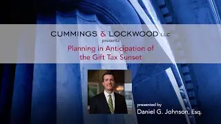 Planning in Anticipation of the Gift Tax Sunset