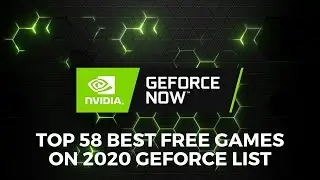 Geforce Now Free Games - Top 58 All Best Free Games on 2020 Geforce List