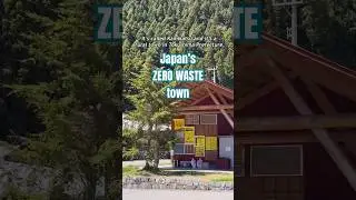 Zero Waste town in Rural Japan ♻️