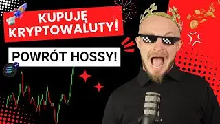 KUPUJĘ KRYPTOWALUTY! Wiele wskazuje na to, że hossa wkrótce powróci!