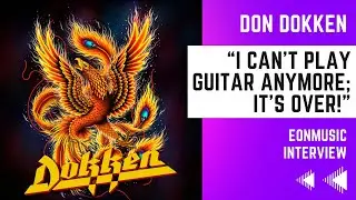 Dokken | Don Dokken Interview | George Lynch & What Tore the Band apart!