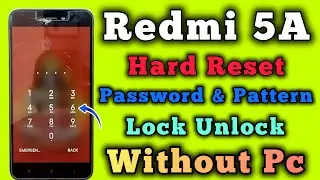 Redmi 5A || Hard Reset || Password Unlock || Mi 5A Pattern Unlock || Without Pc || New Trick || 2024