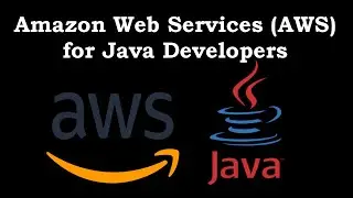 Amazon Web Services (AWS) for Java Developers