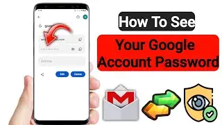 How to see Gmail id Password from mobile || how to see gmail password in gmail account