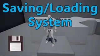 How To Make A Saving/Loading System In Unreal Engine