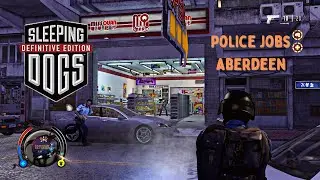 Sleeping Dogs POLICE JOBS ABERDEEN PC 2023 Definitive Edition Game Play