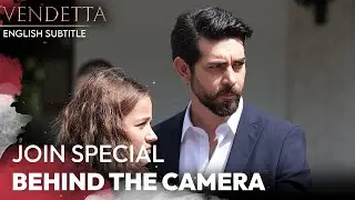 Vendetta - Join Special Behind the Camera #23 English Subtitled | Kan Cicekleri