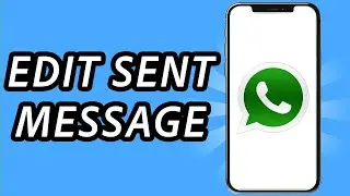 How to edit a sent message on Whatsapp (FULL GUIDE)