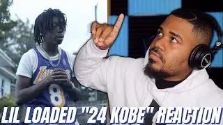 LONG LIVE LOADED! Lil Loaded - 24 Kobe (Official Video) REACTION