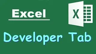 Enable the Developer Tab in Excel