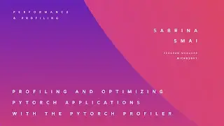 PROFILING AND OPTIMIZING PYTORCH APPLICATIONS WITH THE PYTORCH PROFILER | SABRINA SMAI